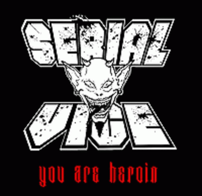 Serial Vice : You Are Heroin